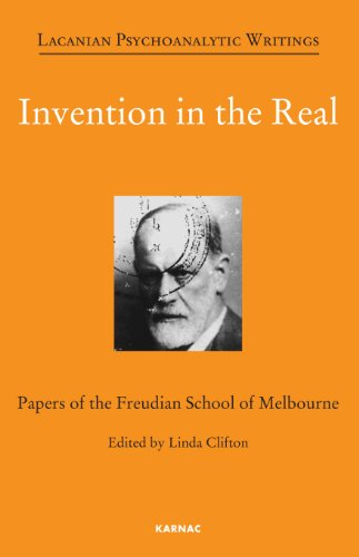 Invention in the Real: Papers of the Freudian School of Melbourne: Volume 24