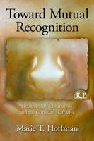 Toward Mutual Recognition: Relational Psychoanalysis and the Christian Narrative