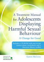 A Treatment Manual for Adolescents Displaying Harmful Sexual Behaviour