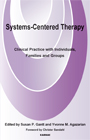 Systems-Centered Therapy: Clinical Practice with Individuals, Families and Groups