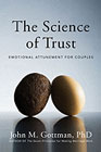 The Science of Trust: Emotional Attunement for Couples