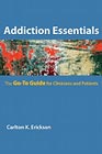 Addiction Essentials: The Go-to Guide for Clinicians and Patients