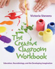The Creative Classroom Workbook: Education, Neurobiology, and the Developing Imagination