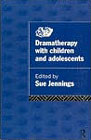 Dramatherapy with Children and Adolescents