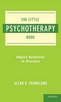 The Little Psychotherapy Book: Object Relations in Practice