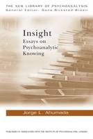 Insight: Essays on Psychoanalytic Knowing