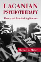 Lacanian Psychotherapy: Theory and Practical Applications