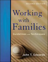 Working With Families: Guidelines and Techniques: second Edition