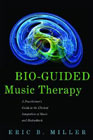 Bio-guided Music Therapy: A Practitioner's Guide to the Clinical Integration of Music and Biofeedback