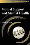 Mutual Support and Mental Health: A Route to Recovery