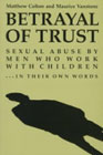 Betrayal of Trust: Sexual Abuse by Men Who Work with Children