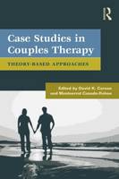 Case Studies in Couples Therapy: Theory-Based Approaches