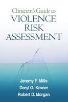 Clinician's Guide to Violence Risk Assessment