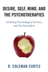 Desire, Self, Mind, and the Psychotherapies: Unifying Psychological Science and Psychoanalysis