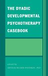 The Dyadic Developmental Psychotherapy Casebook