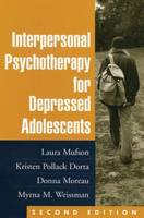 Interpersonal Psychotherapy for Depressed Adolescents: Second Edition