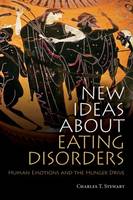 New Ideas About Eating Disorders: Human Emotions and the Hunger Drive