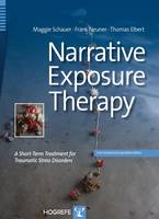 Narrative Exposure Therapy: A Short-Term Treatment for Traumatic Stress Disorders: Second Revised Edition