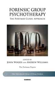 Forensic Group Psychotherapy: The Portman Clinic Approach