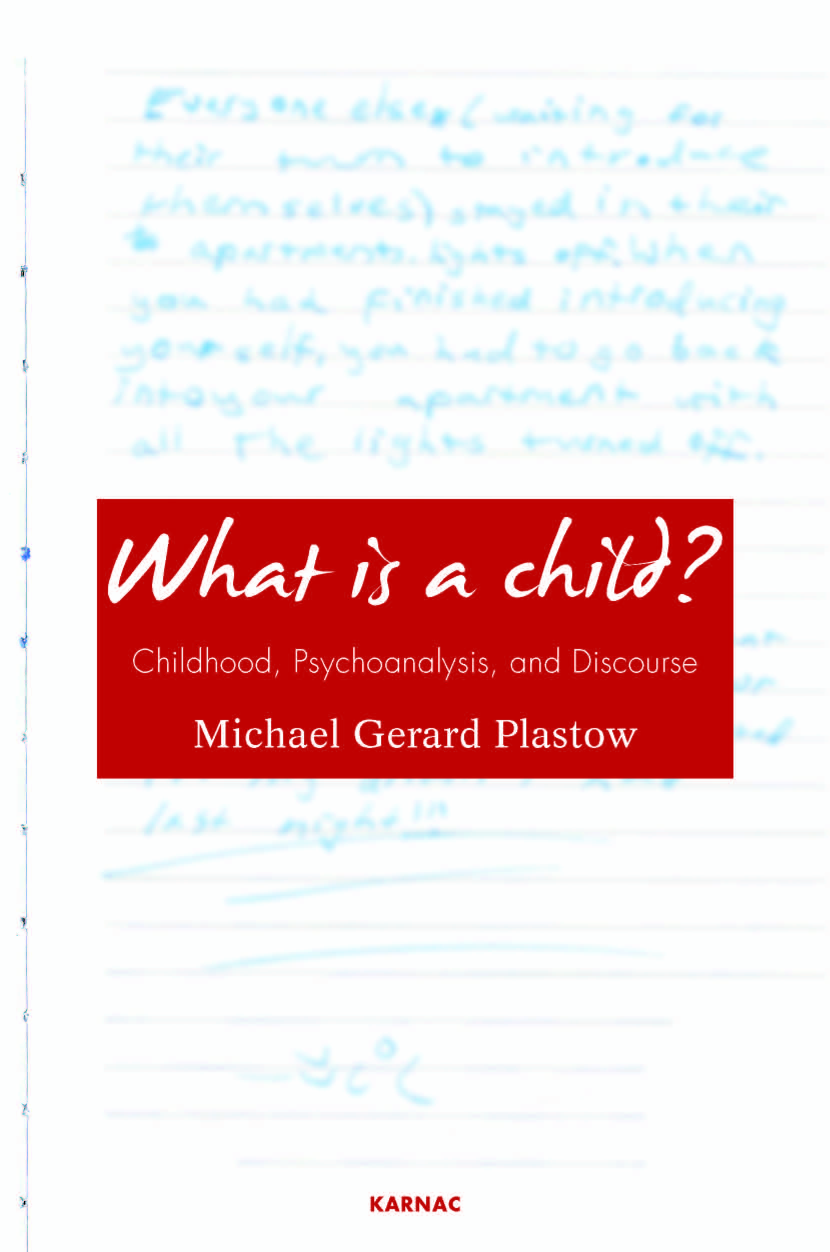 What is a Child?: Childhood, Psychoanalysis, and Discourse