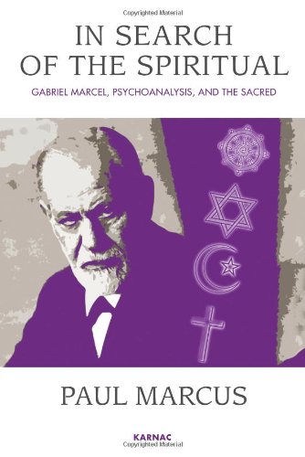 In Search of the Spiritual: Gabriel Marcel, Psychoanalysis and the Sacred