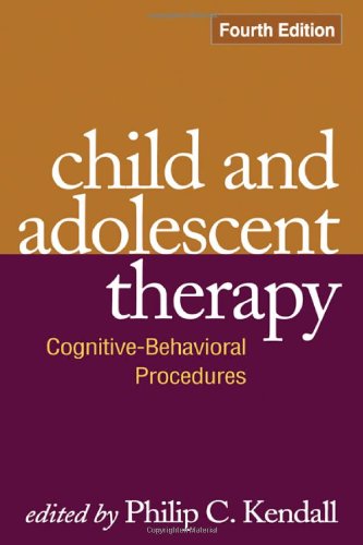 Child and Adolescent Therapy: Cognitive-behavioral Procedures: Fourth Edition