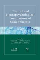 Clinical and Neuropsychological Foundations of Schizophrenia