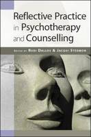 Reflective Practice in Psychotherapy and Counselling