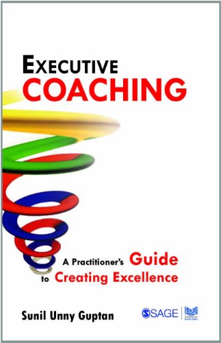 Executive Coaching: A Practitioner's Guide to Creating Excellence