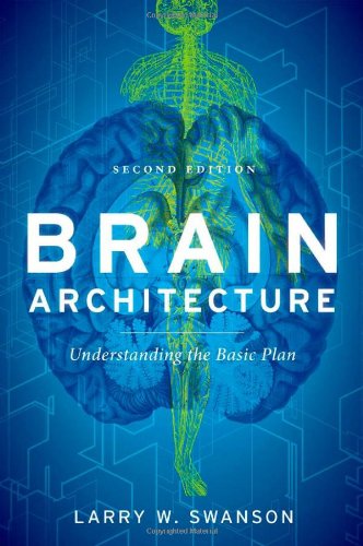 Brain Architecture: Understanding the Basic Plan: Second Edition