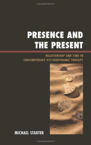 Presence and the Present: Relationship and Time in Contemporary Psychodynamic Therapy