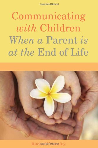 Communicating with Children When a Parent is at the End of Life