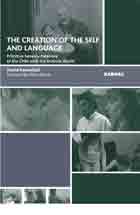 The Creation of the Self and Language: Primitive Sensory Relations of the Child with the Outside World (+ DVD)
