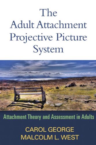 The Adult Attachment Projective Picture System: Attachment Theory and Assessment in Adults