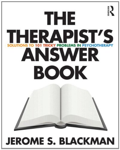 The Therapist's Answer Book: Solutions to 101 Tricky Problems in Psychotherapy