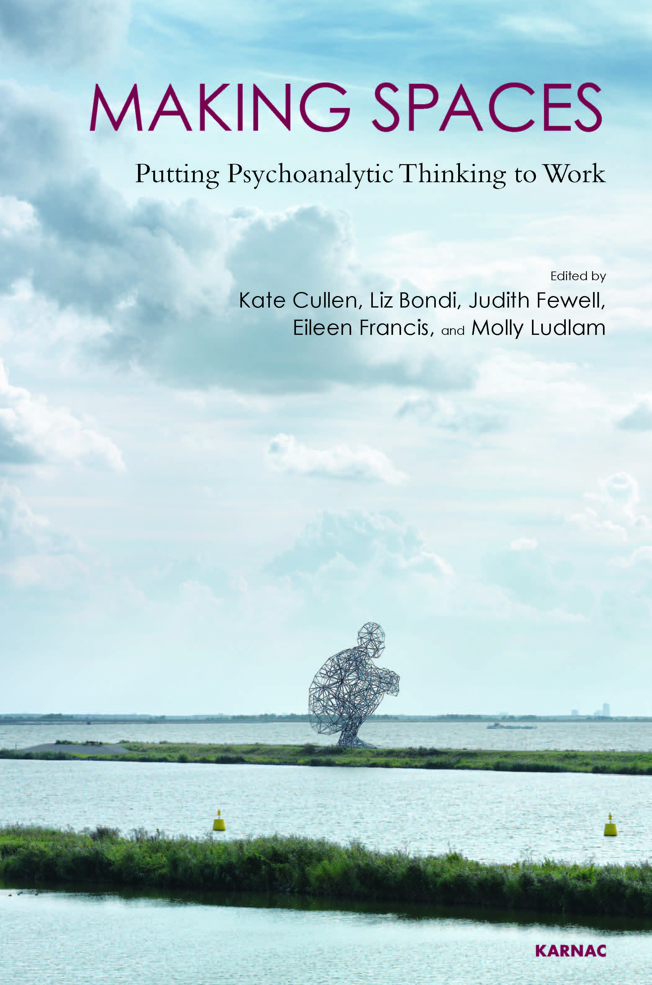 Making Spaces: Putting Psychoanalytic Thinking to Work