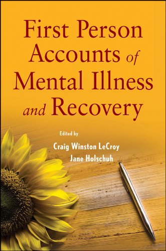 First Person Accounts of Mental Illness and Recovery: Case Examples of Living with a Mental Disorder