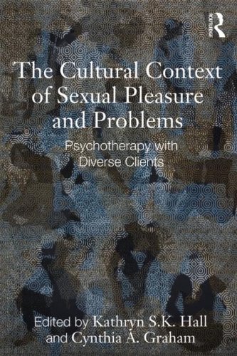 The Cultural Context of Sexual Pleasure and Problems: Psychotherapy with Diverse Clients