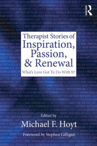 Therapist Stories of Inspiration, Passion, and Renewal: What's Love Got To Do With It?