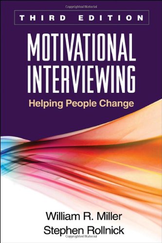 Motivational Interviewing: Helping People Change: Third Edition