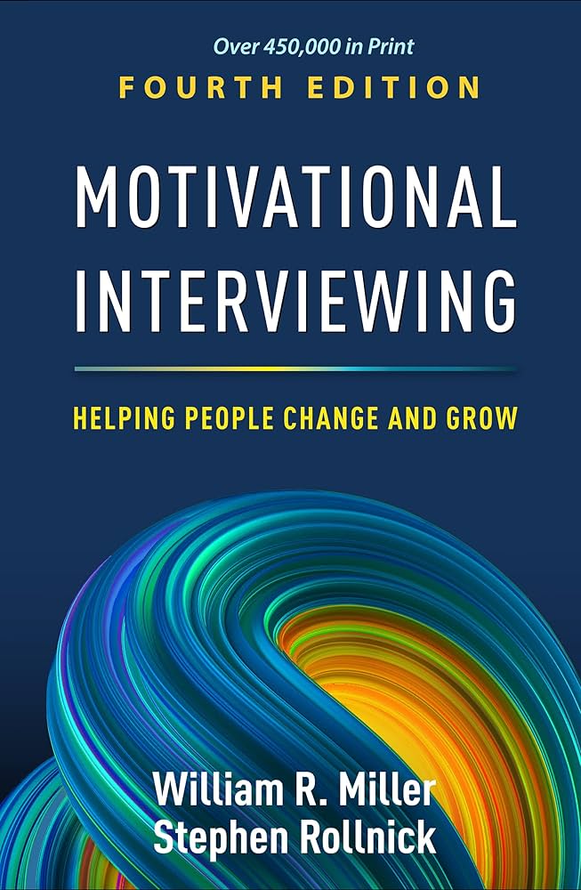 Motivational Interviewing: Helping People Change: Fourth Edition