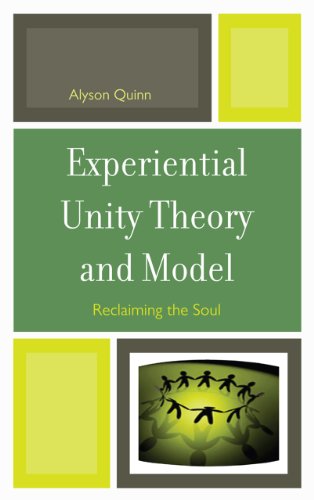 Experiential Unity Theory and Model: Reclaiming the Soul