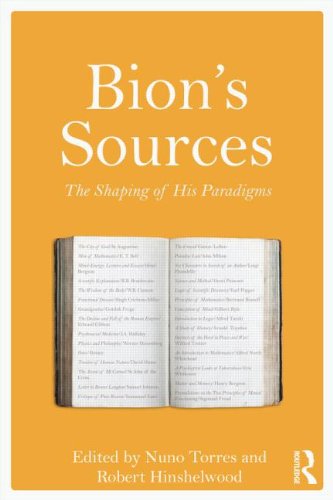 Bion's Sources: The Shaping of His Paradigms