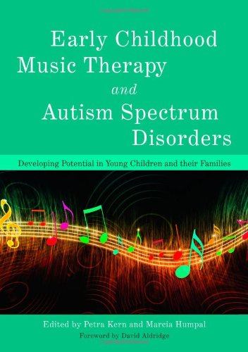 Early Childhood Music Therapy and Autism Spectrum Disorders: Developing Potential in Young Children and Their Families
