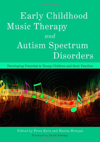 Early Childhood Music Therapy and Autism Spectrum Disorders: Developing Potential in Young Children and Their Families