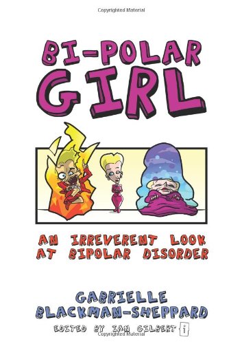 Bi-Polar Girl: An Irreverent Look at Bipolar Disorder