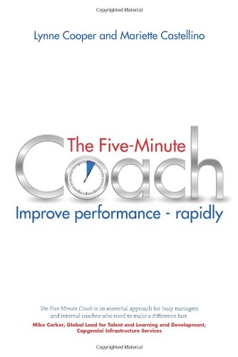 The Five Minute Coach: Improve Performance - Rapidly