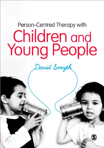 Person-Centred Therapy with Children and Young People: A Child-Centred Approach