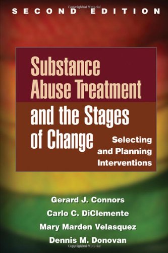 Substance Abuse Treatment and the Stages of Change: Selecting and Planning Interventions: Second Edition