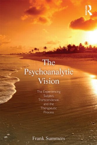 The Psychoanalytic Vision: The Experiencing Subject, Transcendence, and the Therapeutic Process